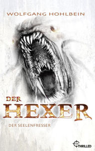 Title: Der Hexer - Der Seelenfresser: Die Kult-Reihe als Sammel-Edition, Author: Wolfgang Hohlbein