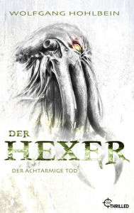 Title: Der Hexer - Der achtarmige Tod: Die Kult-Reihe als Sammel-Edition, Author: Wolfgang Hohlbein