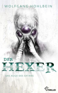 Title: Der Hexer - Das Auge des Satans: Die Kult-Reihe als Sammel-Edition, Author: Wolfgang Hohlbein