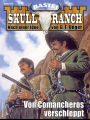 Skull-Ranch 81: Von Comancheros verschleppt