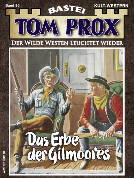 Tom Prox 95: Das Erbe der Gilmoores