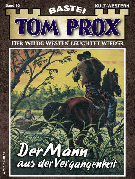 Tom Prox 96: Der Mann aus der Vergangenheit