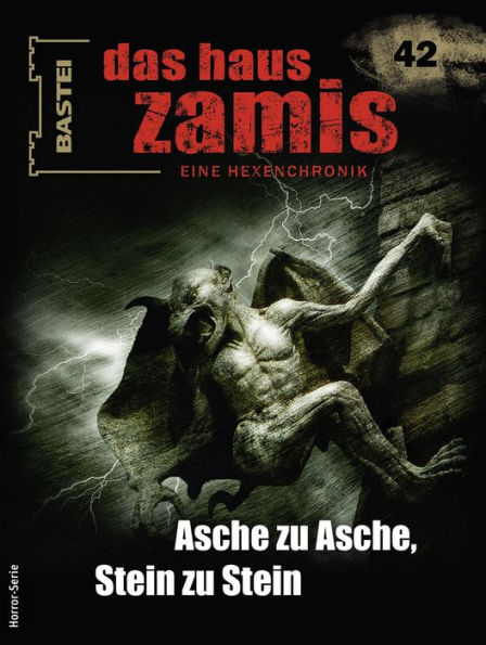 Das Haus Zamis 42: Asche zu Asche, Stein zu Stein