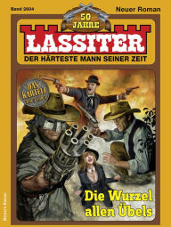 Title: Lassiter 2604: Die Wurzel allen Übels, Author: Des Romero