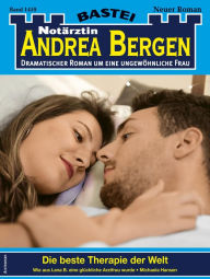 Title: Notärztin Andrea Bergen 1459: Die beste Therapie der Welt, Author: Michaela Hansen