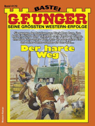 Title: G. F. Unger 2170: Der harte Weg, Author: G. F. Unger