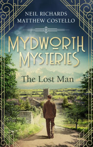 Title: Mydworth Mysteries - The Lost Man, Author: Matthew Costello