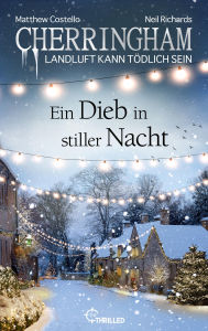 Title: Cherringham - Ein Dieb in stiller Nacht: Landluft kann tödlich sein, Author: Matthew Costello