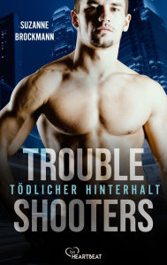 Title: Troubleshooters - Tödlicher Hinterhalt, Author: Suzanne Brockmann