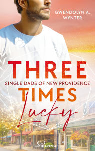Books downloading onto kindle Three Times Lucky: Single Dads of New Providence