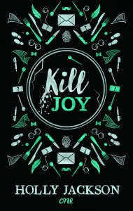 Title: Kill Joy: Prequel zum Young-Adult-Booktok-Erfolg A Good Girl's Guide to Murder - deutsche Ausgabe, Author: Holly Jackson