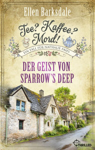 Title: Tee? Kaffee? Mord! Der Geist von Sparrow's Deep, Author: Ellen Barksdale