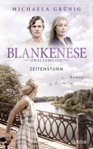 Title: Blankenese - Zwei Familien: Zeitensturm, Author: Michaela Grünig