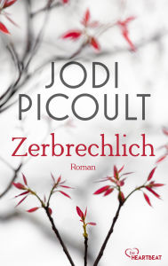 Title: Zerbrechlich, Author: Jodi Picoult