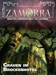 Title: Professor Zamorra 1313: Grauen im Brockenhotel, Author: Thilo Schwichtenberg