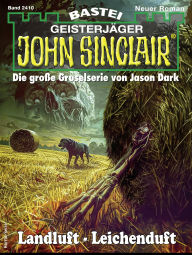 Title: John Sinclair 2410: Landluft - Leichenduft, Author: Ian Rolf Hill