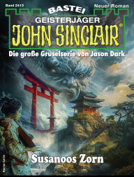 Title: John Sinclair 2413: Susanoos Zorn (Teil 1 von 2), Author: Ian Rolf Hill