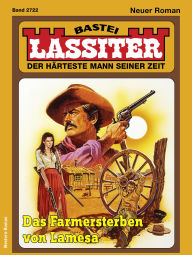 Title: Lassiter 2722: Das Farmersterben von Lamesa, Author: Pete Hackett