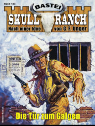 Title: Skull-Ranch 143: Die Tür zum Galgen, Author: Dan Roberts