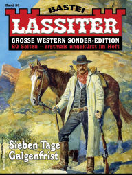 Title: Lassiter Sonder-Edition 56: Sieben Tage Galgenfrist, Author: Jack Slade