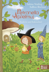 Title: Petronella Apfelmus - Zauberei und Eulenschrei (Band 12): Erlebe ein neues Abenteuer mit Petronella Apfelmus - zum Vorlesen und Selberlesen für alle Fans der Apfelhexe, Author: Sabine Städing