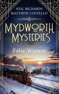 Title: Mydworth Mysteries - False Witness, Author: Matthew Costello