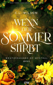 Title: Wenn der Sommer stirbt, Author: C. L. Wilson