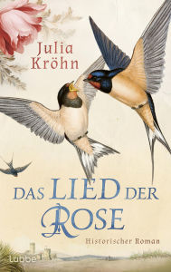 Title: Das Lied der Rose: Ein großer Historischer Roman über die Macht der Musik und der Liebe in Zeiten der Kreuzzüge, Author: Julia Kröhn
