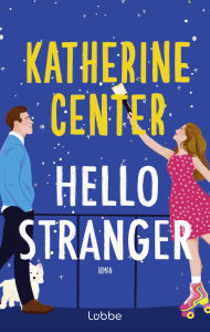 Pdf ebook finder free download Hello Stranger: Roman. Die neue Strangers-to-Lovers-Romance der internationalen Bestseller-Autorin. Deutsche Ausgabe FB2 PDB English version 9783751775243