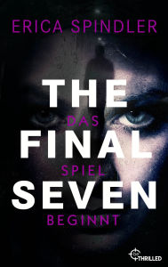 Title: The Final Seven: Das Spiel beginnt, Author: Erica Spindler