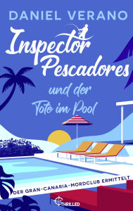 Free downloads for kindle books online Inspector Pescadores und der Tote im Pool: Der perfekte Krimi für den nächsten Urlaub (English literature) 9783751776479 by Daniel Verano DJVU RTF