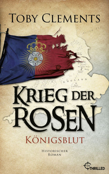 Krieg der Rosen: Königsblut: Historischer Roman