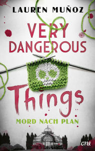 Title: Very Dangerous Things - Mord nach Plan: Wendungsreicher YA-Krimi zum Miträtseln mit Highschool-Setting, Author: Lauren Muñoz