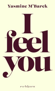 Title: I feel you: Über Empathie, Author: Yasmine M'Barek