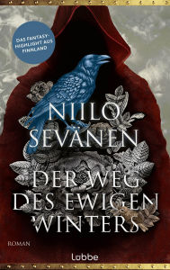 Title: Der Weg des ewigen Winters: Roman. Epische Fantasy vom Sänger von INSOMNIUM, Author: Niilo Sevänen