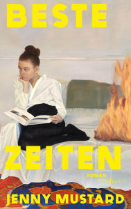 Title: Beste Zeiten: Roman. »Eine wunderschöne, zu Herzen gehende Coming-of-Age-Geschichte, die nachhallt« LUCY CALDWELL, Author: Jenny Mustard