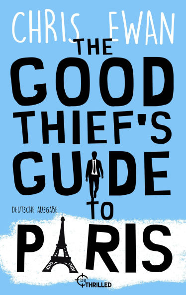 The Good Thief's Guide to Paris: Deutsche Ausgabe