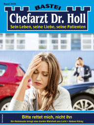 Title: Chefarzt Dr. Holl 2026: Bitte rettet mich, nicht ihn, Author: Helene König