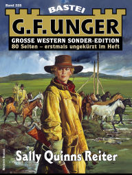 Title: G. F. Unger Sonder-Edition 328: Sally Quinns Reiter, Author: G. F. Unger