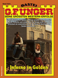 Title: G. F. Unger 2341: Inferno in Golden, Author: G. F. Unger