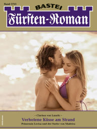 Title: Fürsten-Roman 2741: Verbotene Küsse am Strand, Author: Clarissa von Lausitz