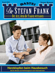 Title: Dr. Stefan Frank 2830: Herzklopfen beim Hausbesuch, Author: Stefan Frank