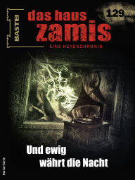 Title: Das Haus Zamis 129: Und ewig währt die Nacht, Author: Logan Dee