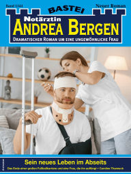 Title: Notärztin Andrea Bergen 1544: Sein neues Leben im Abseits, Author: Caroline Thanneck