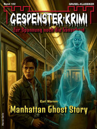 Title: Gespenster-Krimi 182: Manhattan Ghost Story, Author: Earl Warren