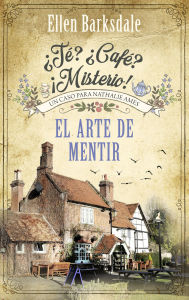 Title: ¿Té? ¿Café? ¡Misterio! - El arte de mentir: Un caso para Nathalie Ames, Author: Ellen Barksdale