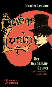 Title: Arsène Lupin, der Gentleman-Gauner, Author: Maurice Leblanc