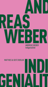 Title: Indigenialität, Author: Andreas Weber