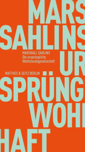 Title: Die ursprüngliche Wohlstandsgesellschaft, Author: Marshall Sahlins