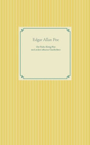 Title: Der Rabe, König Pest und seltsame Geschichten, Author: Edgar Allan Poe